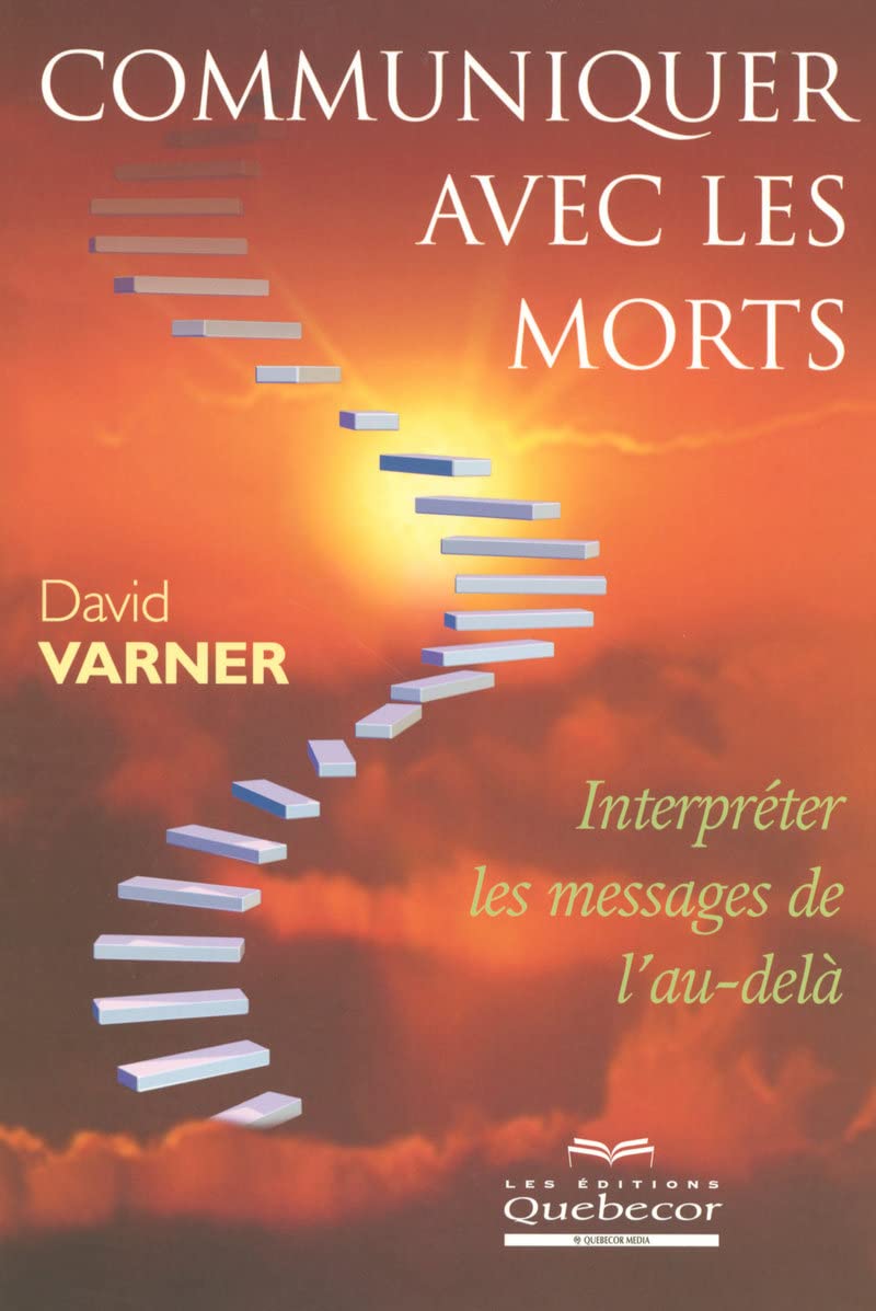 Livre Communiquer avec les morts : Interpréter les messages de l'au-delà (David Varner) (Livre...