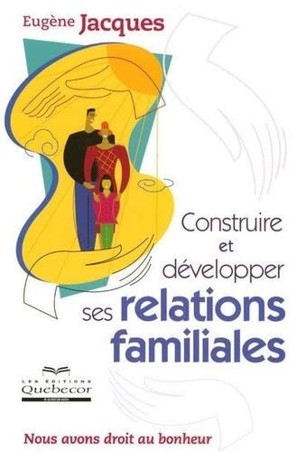 Livre Construire et développer ses relations familiales (Eugène Jacques) (Livre d'occasion) -...