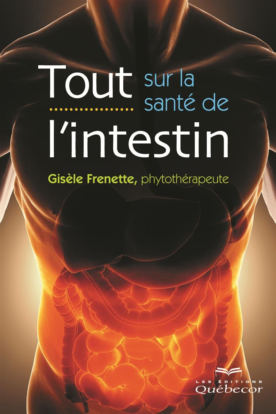 Livre Tout sur la santé de l'intestin - Gisèle Frenette (Livre d'occasion)