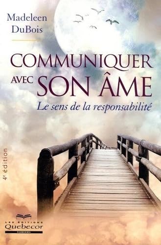 Livre Communiquer avec son âme : Le sens de la responsabilité (4e édition) (Madeleen Dubois)...