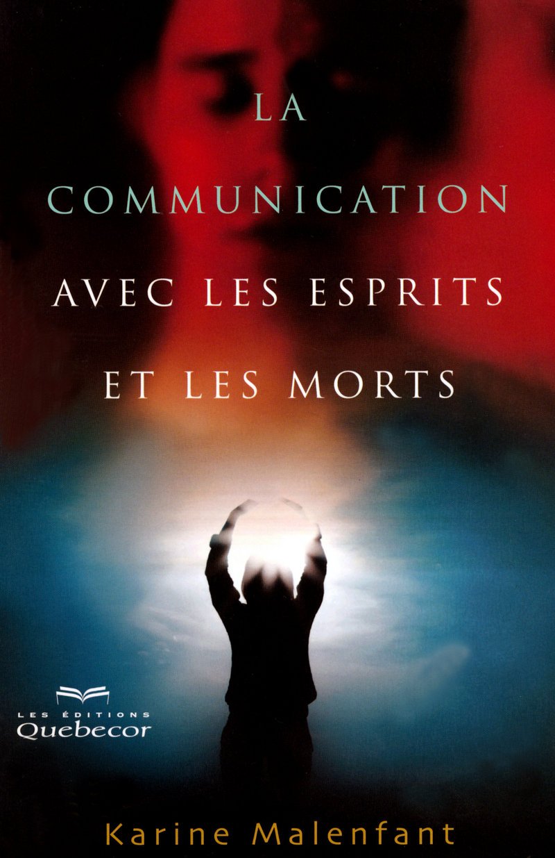 Livre ISBN 2764013272 La communication avec les esprits et les morts (Karine Malenfant)