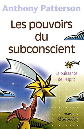 Livre Les pouvoirs du subconscient (Anthony Patterson) (Livre d'occasion) - ISBN 2764014589