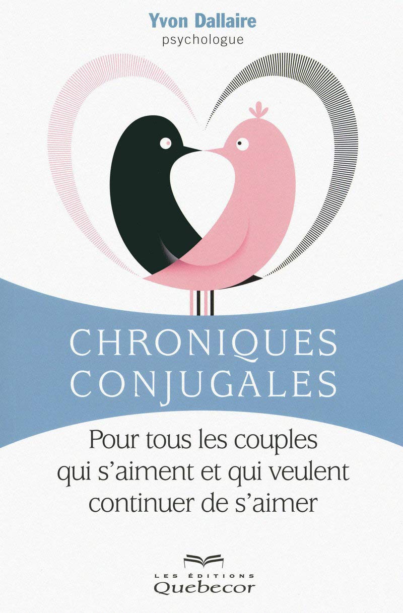 Livre Chroniques conjugales : Pour tous les couples qui s'aiment et qui veulent continuer de s'ai...