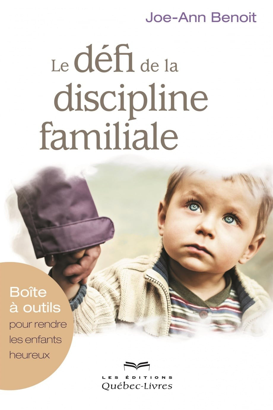Livre Le défi de la discippline familiale : Boite à outils pour rendre les enfants heureux - Joe-...