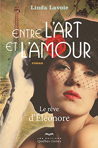 Livre Entre l'art et l'amour : le rêve d'Éléonore - Linda Lavoie (Livre d'occasion)