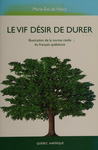 Livre Le vif désir de durer illustration de la norme réelle du français québécois (Marie-Éva De...