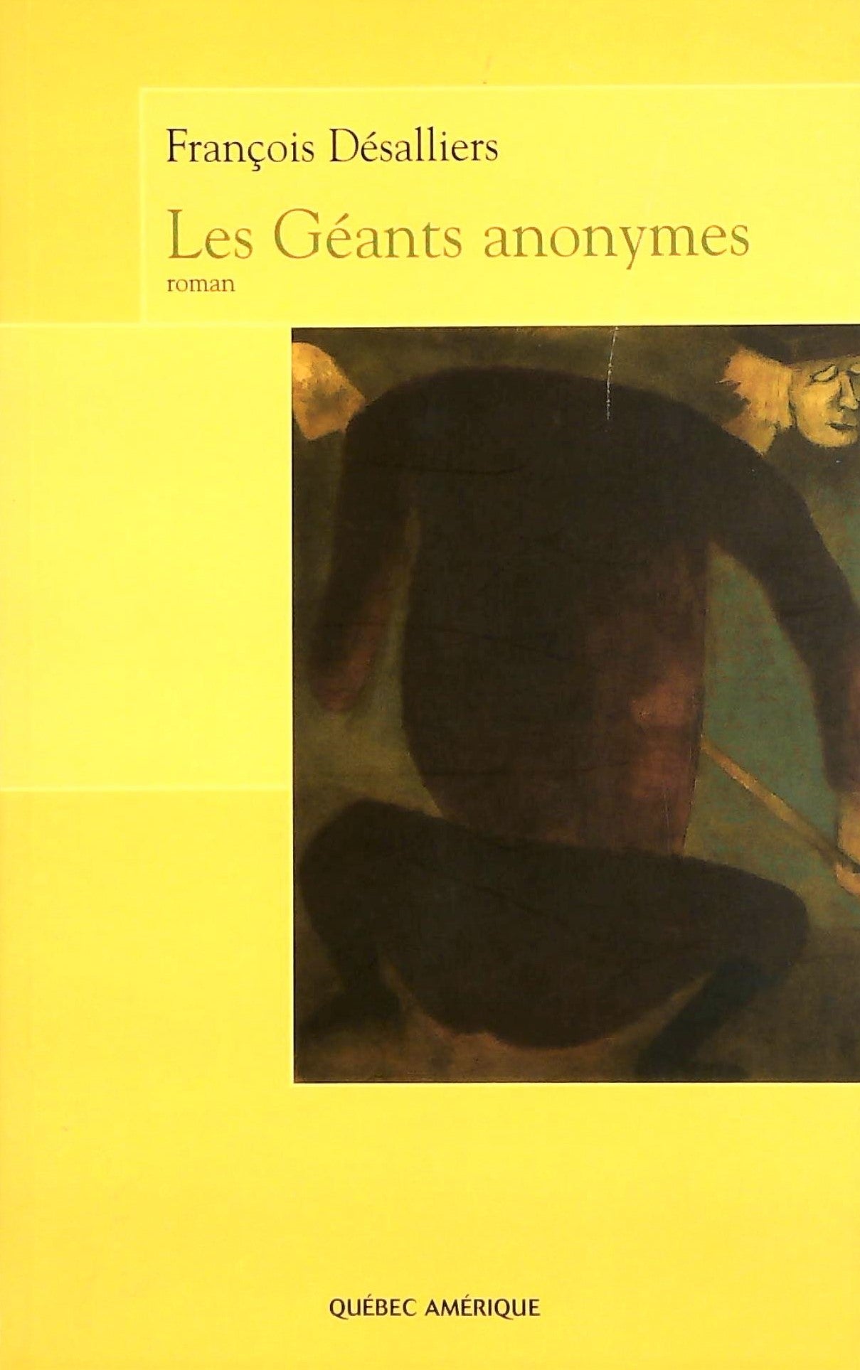 Livre Les géants anonymes - François Désalliers (Livre d'occasion) - ISBN 2764406517