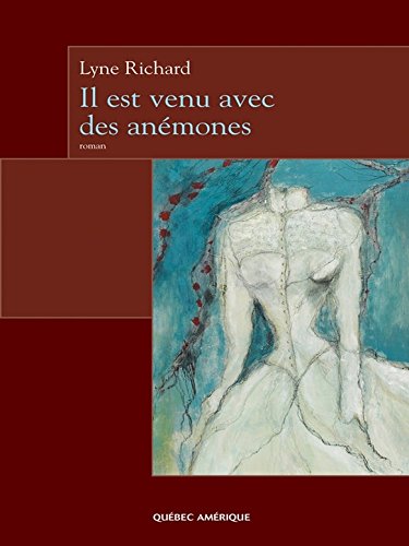 Il est venu avec des anémones - Lyne Richard