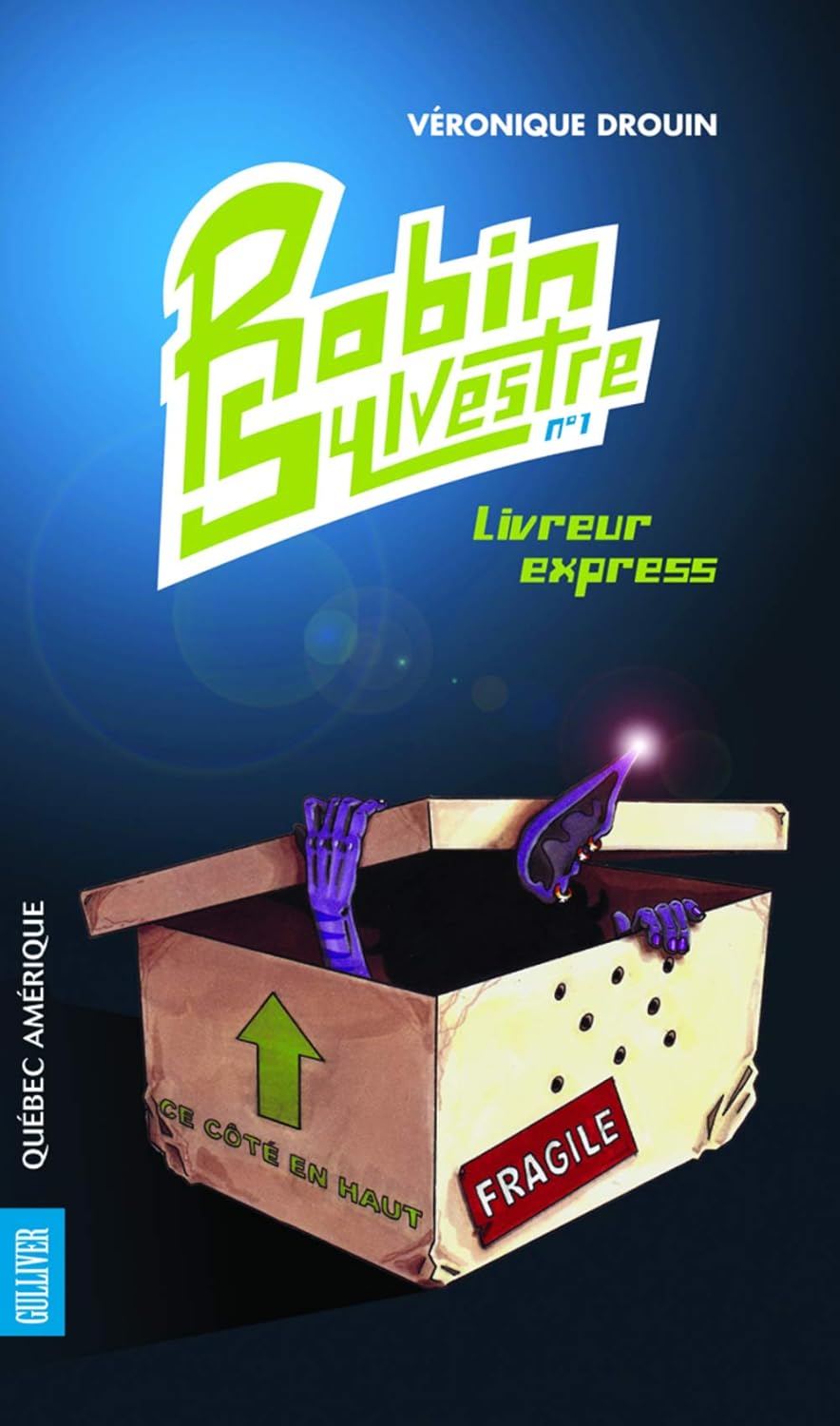 Robin Sylvestre # 1 : Livreur express - Véronique Drouin