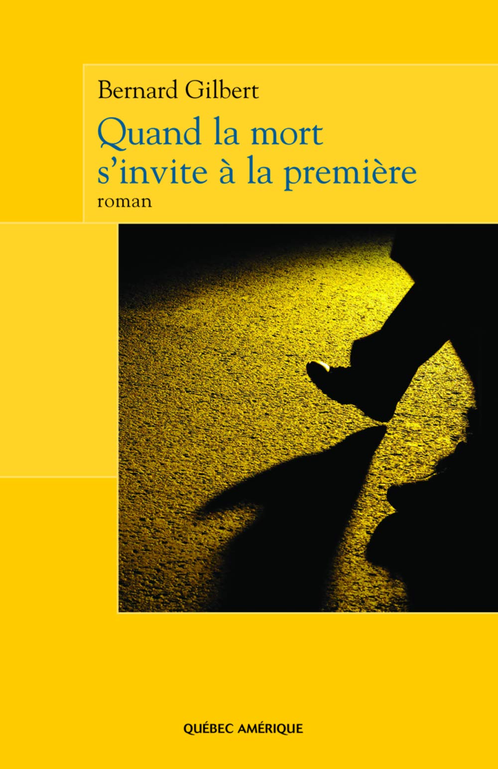 Livre Quand la mort s'invite à la première - Bernard Gilbert (Livre d'occasion) - ISBN 2764407483