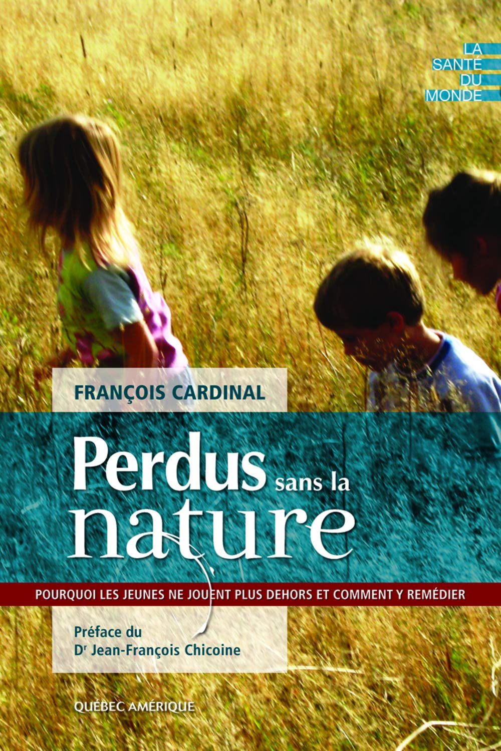 Livre Perdus sans la nature : Pourquoi les jeunes ne jouent plus dehors et comment y remédier - F...