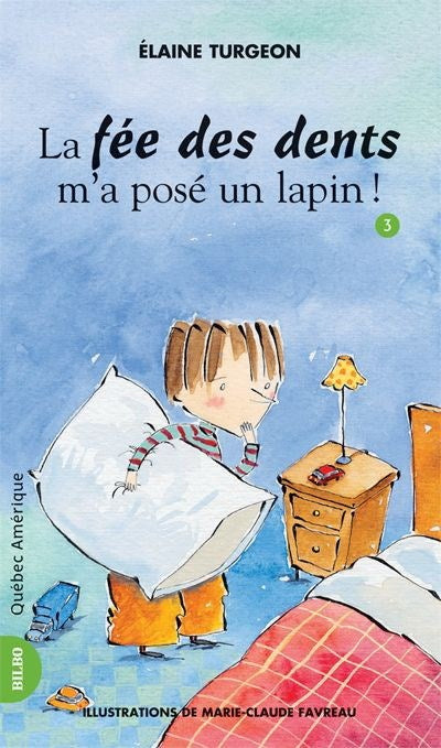 Bilbo Jeunesse # 186 : La fée des dents m'a posé un lapin! - Élaine Turgeon