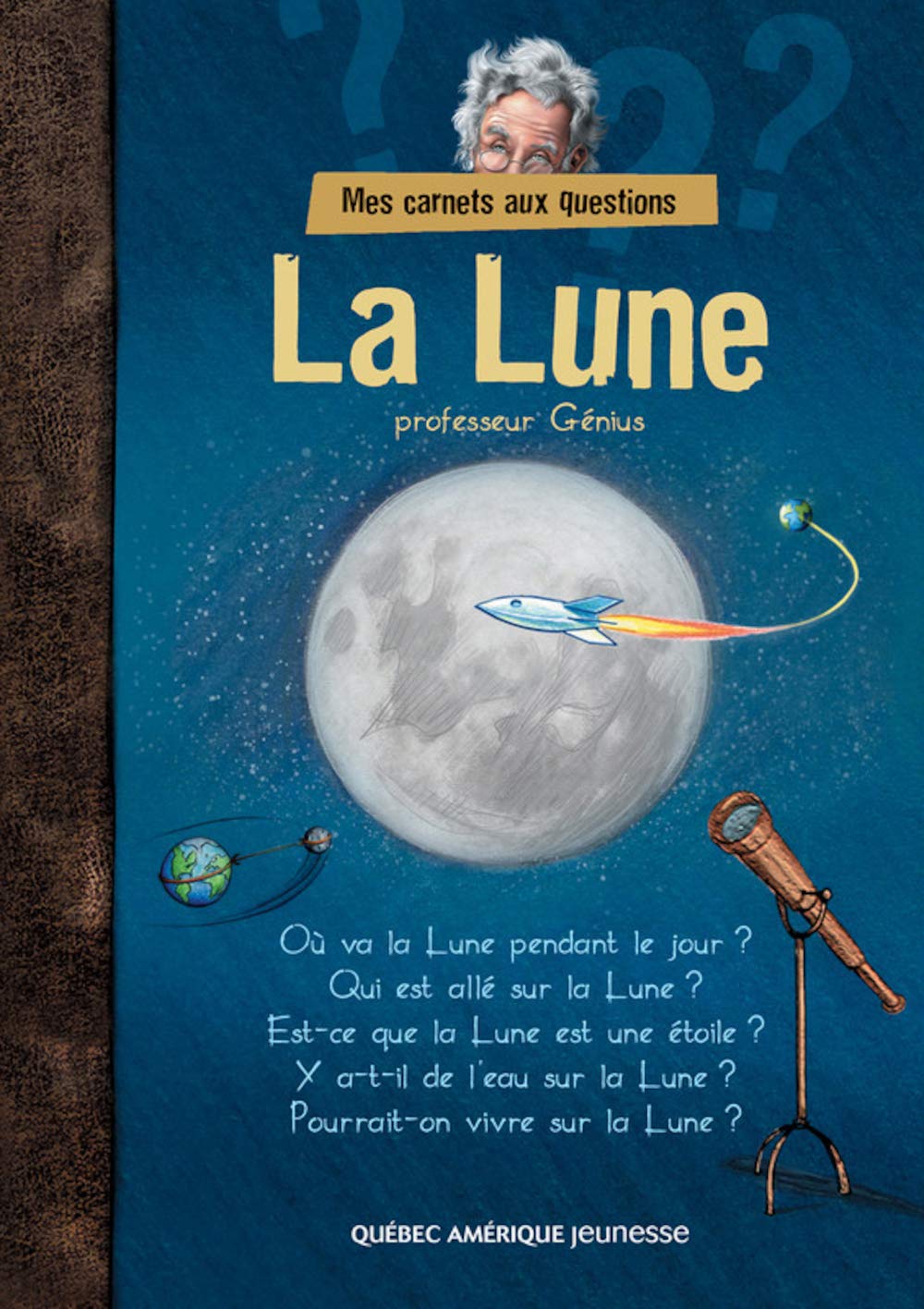 Mes carnets aux questions # 1 : La lune - Professeur Génius