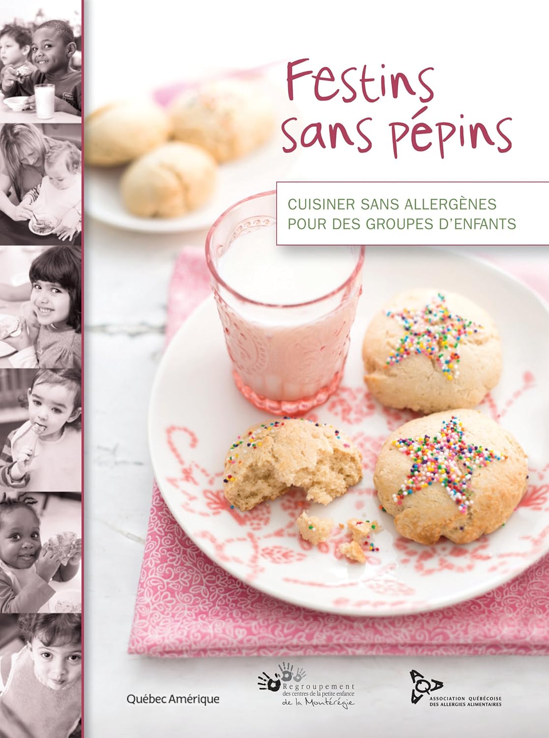 Livre Festins sans pépins : Cuisiner sans allergènes pour des groupes d'enfants - Jean Veillette ...