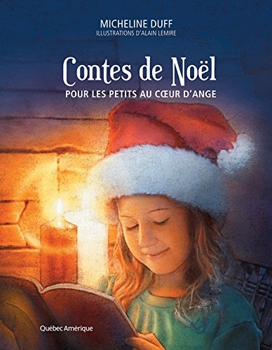 Contes de Noël pour les petits au coeur d'ange - Contes de Noël pour les grands au coeur d'enfant - Micheline Duff