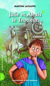 Livre Bilbo # 9 : Julie et Alexis le Trottteur (Martine Latulippe) (Livre d'occasion) - ISBN...