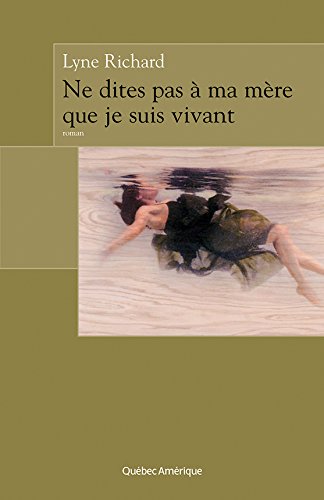 Livre Ne dites pas à ma mère que je suis vivant - Lyne Richard (Livre d'occasion) - ISBN 2764422350
