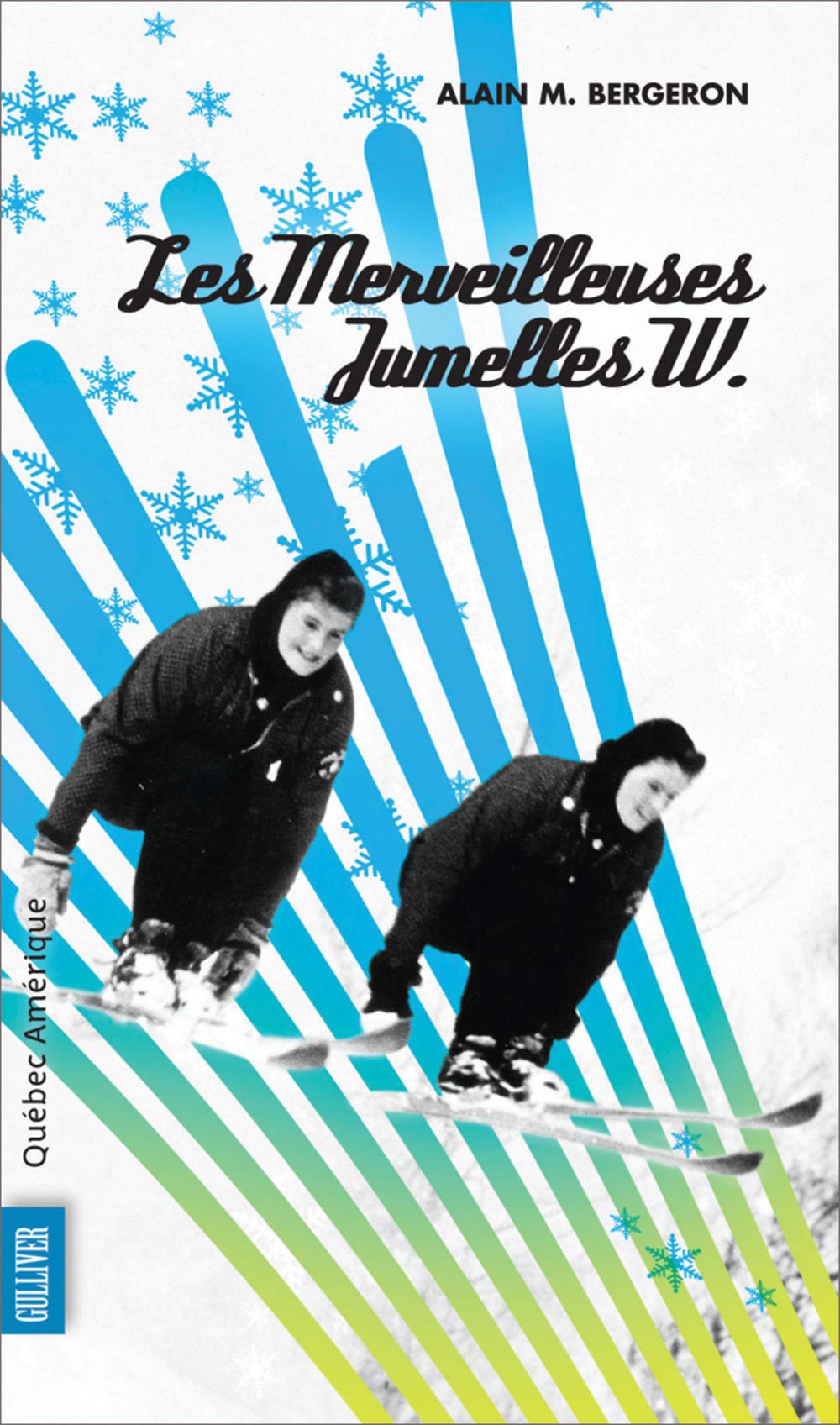 Livre Les merveilleuses jumelles W. - Alain M. Bergeron (Livre neuf) - ISBN 2764422423