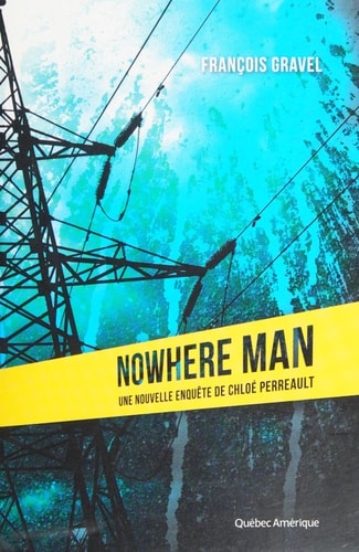 Livre Nowhere man : Une nouvelle enquête de Chloé Perreault (François Gravel) (Livre d'occasion)...