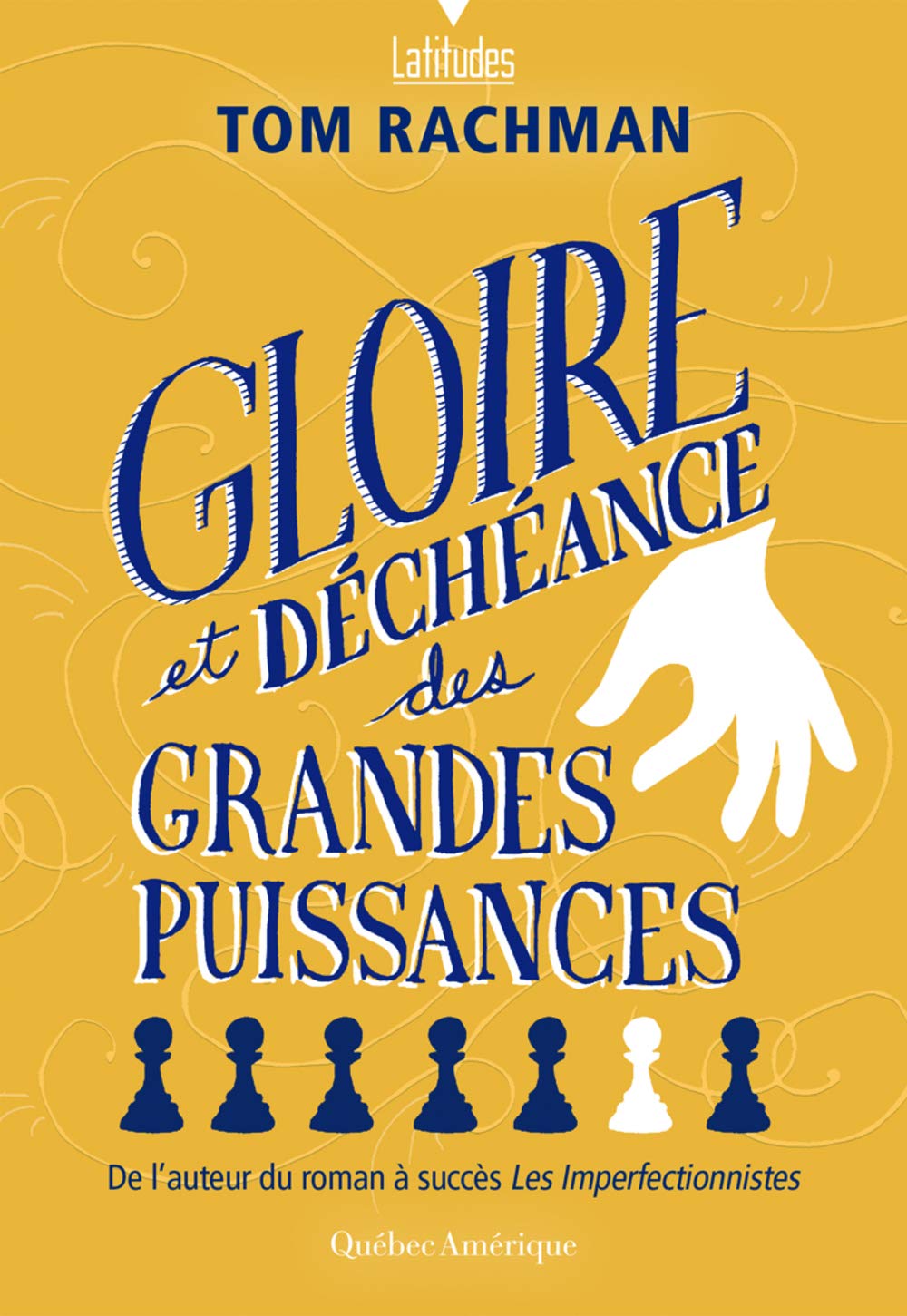 Livre Gloire et déchéance des grandes puissances - Tom Rachman (Livre d'occasion) - ISBN 2764428499