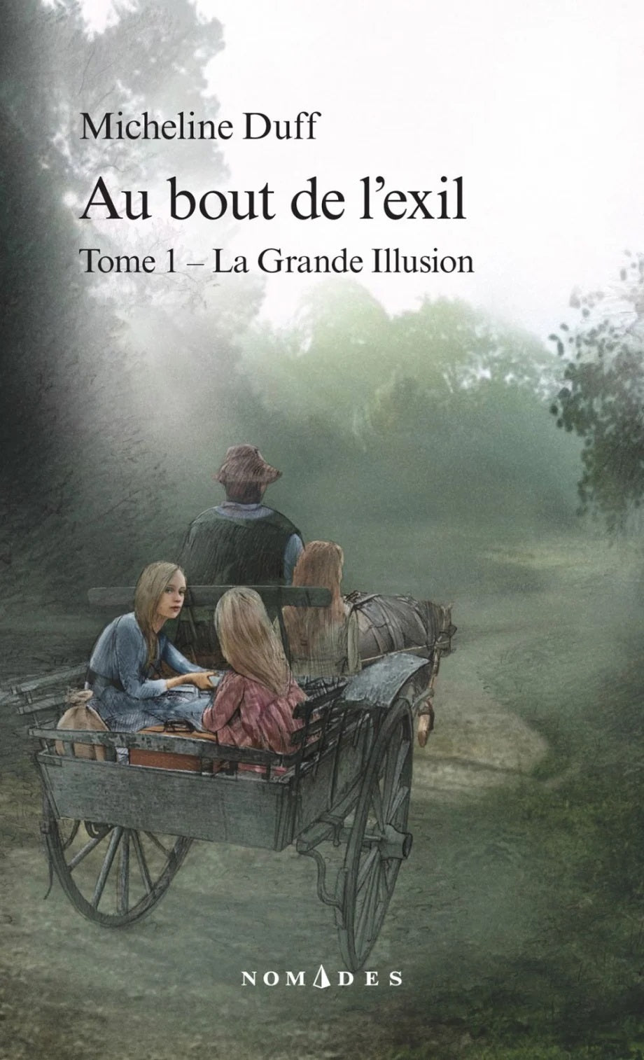 Au bout de l'exil # 1 : La grande illusion - Micheline Duff