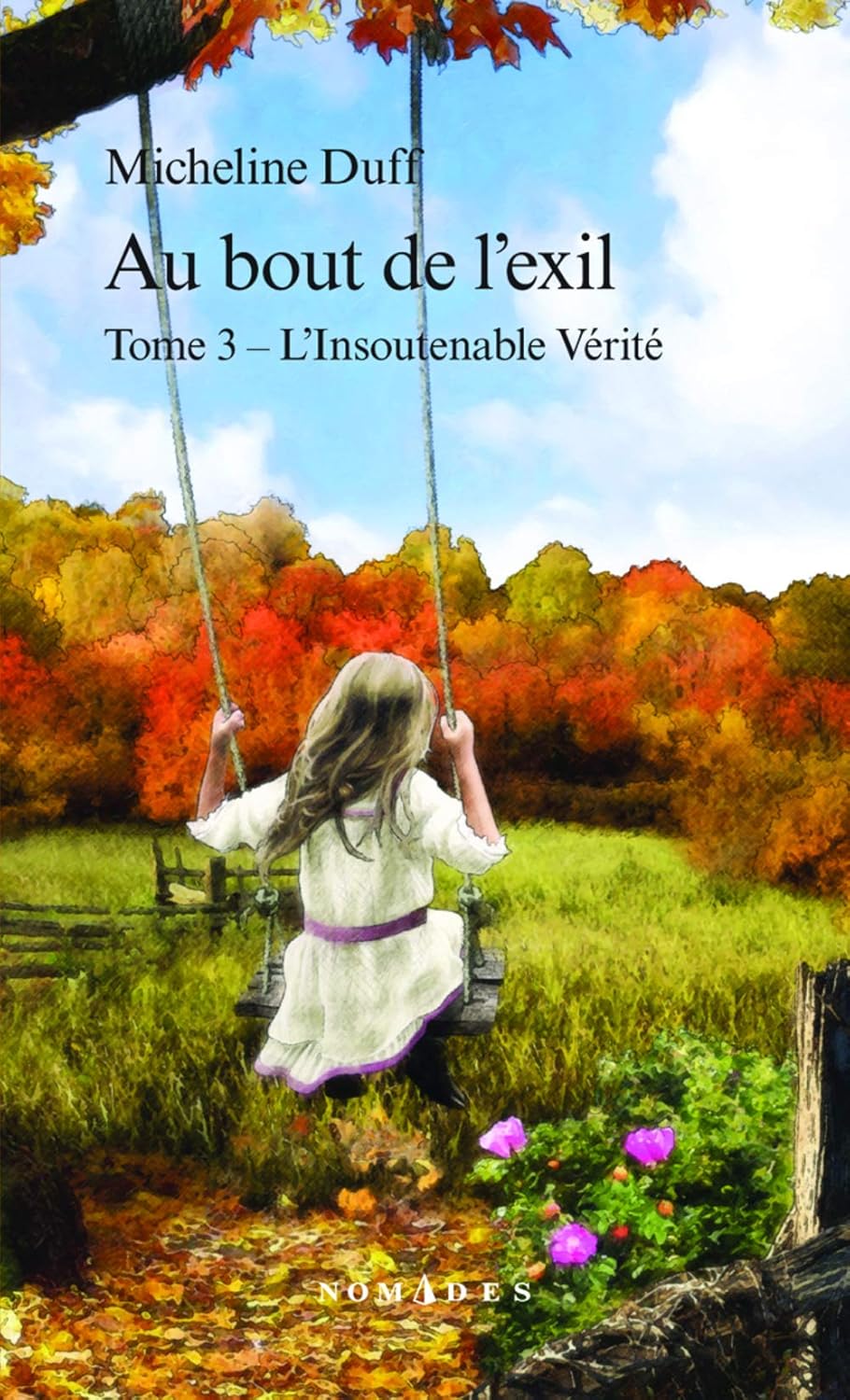 Au bout de l'exil # 3 : L'insoutenable vérité - Micheline Duff