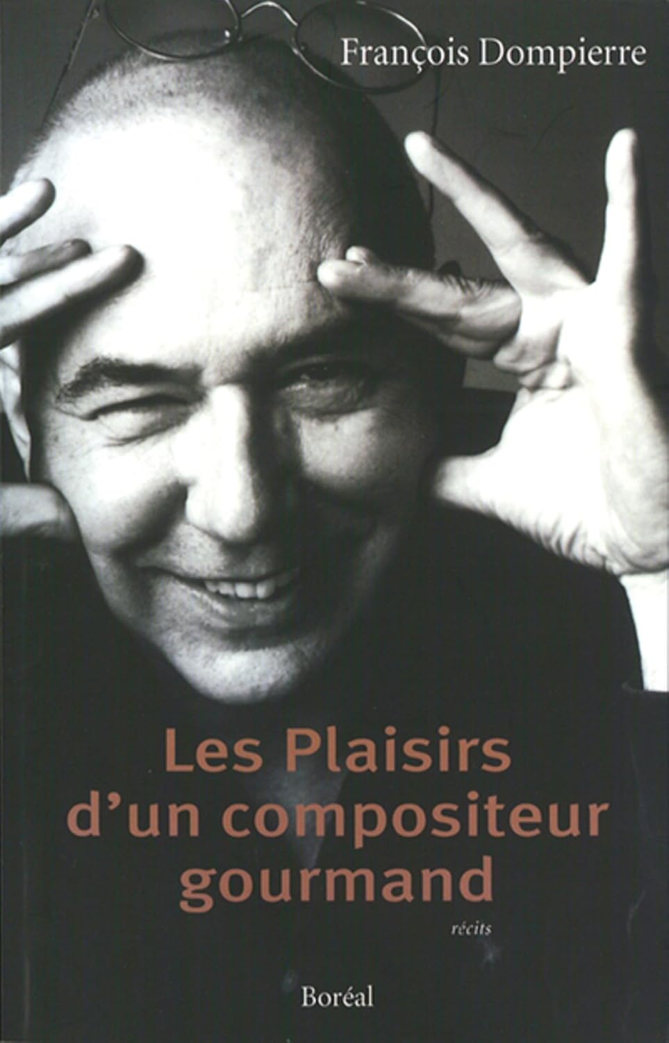 Les plaisirs d'un compositeur gourmand - François Dompierre