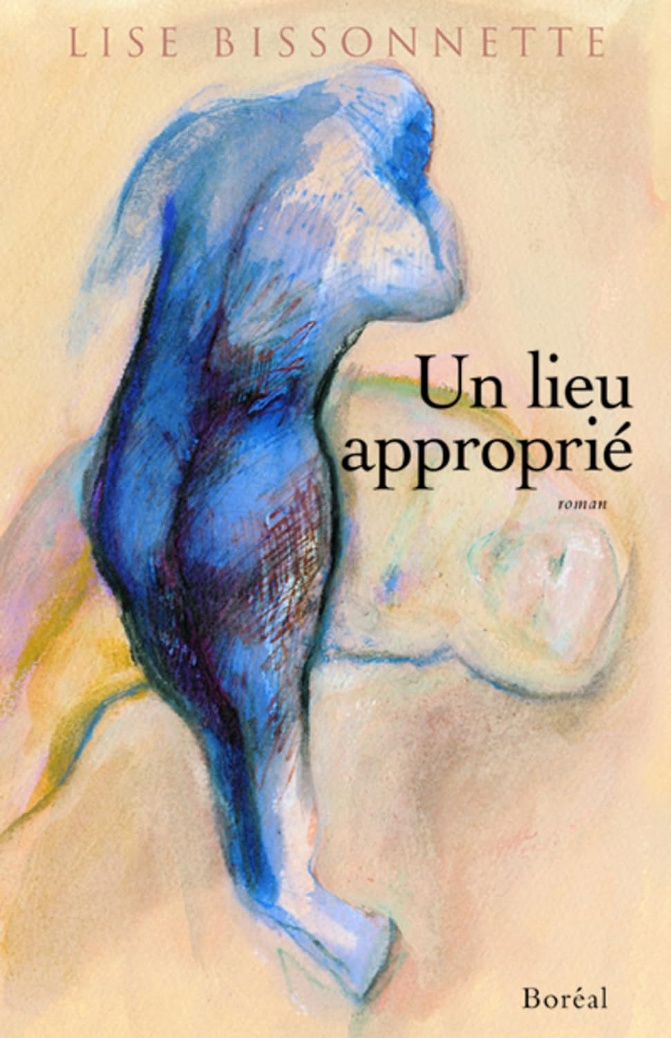 Livre Un lieu approprié (Lise Bissonnette) (Livre d'occasion) - ISBN 2764601190