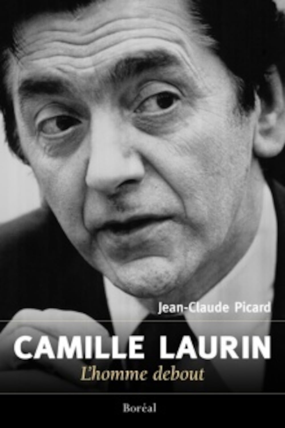 Livre Camille Laurin : L'homme debout - Jean-Claude Picard (Livre d'occasion) - ISBN 2764602618