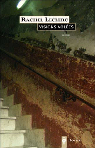 Livre Visions volées: roman (Rachel Leclerc) (Livre d'occasion) - ISBN 2764603053