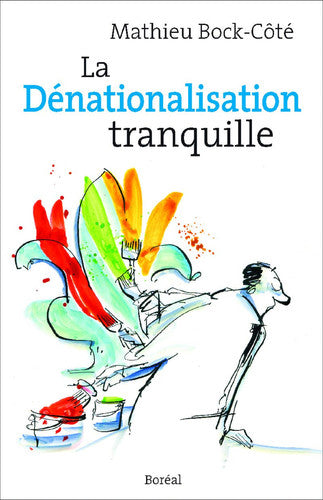 Livre La dénationalisation tranquille : mémoire, identité et multiculturalisme dans le Québec...