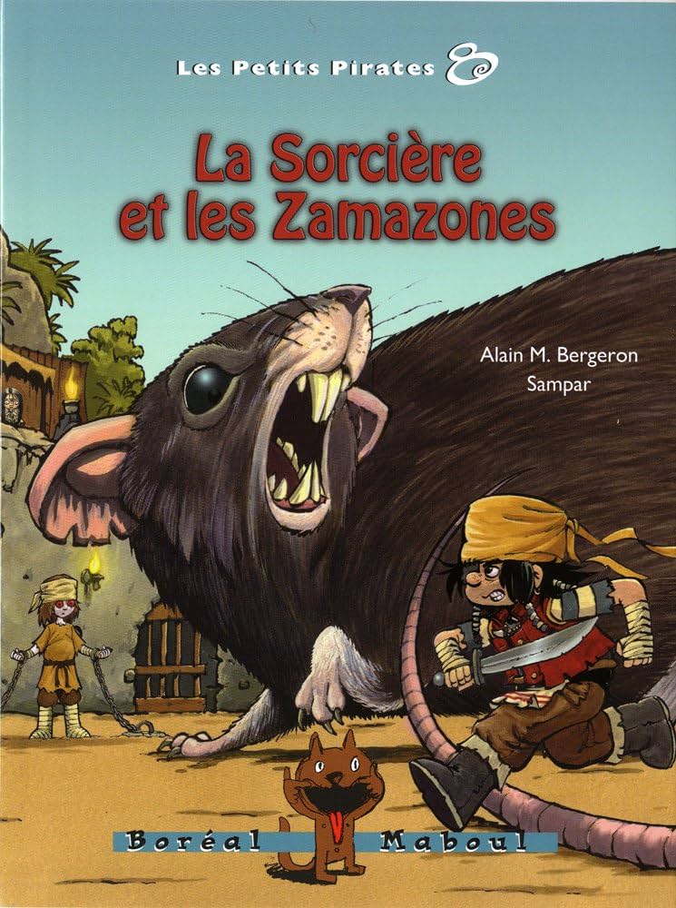 Les petits pirates # 8 : La sorcière et les Zamazones - Alain M. Bergeron