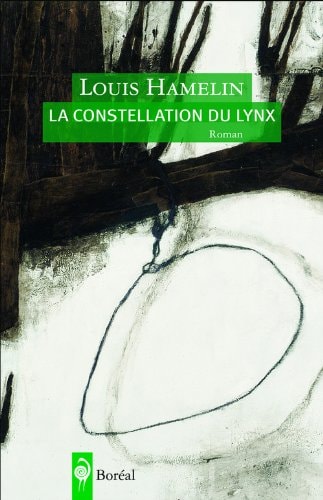 Livre La constellation du lynx (Louis Hamelin) (Livre d'occasion) - ISBN 276462039X