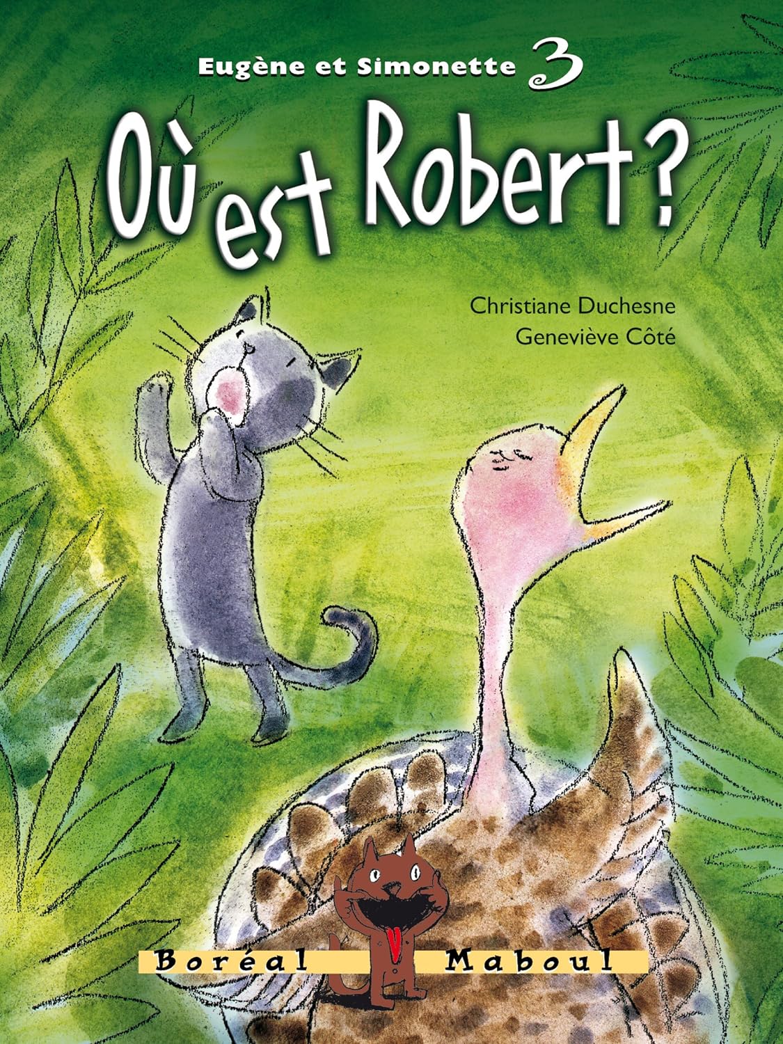 Eugène et Simonette # 3 : Où est Robert? - Christiane Duchesne