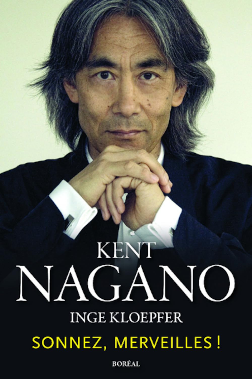 Livre Sonnez, merveilles! - Kent Nagano (Livre neuf) - ISBN 2764623984