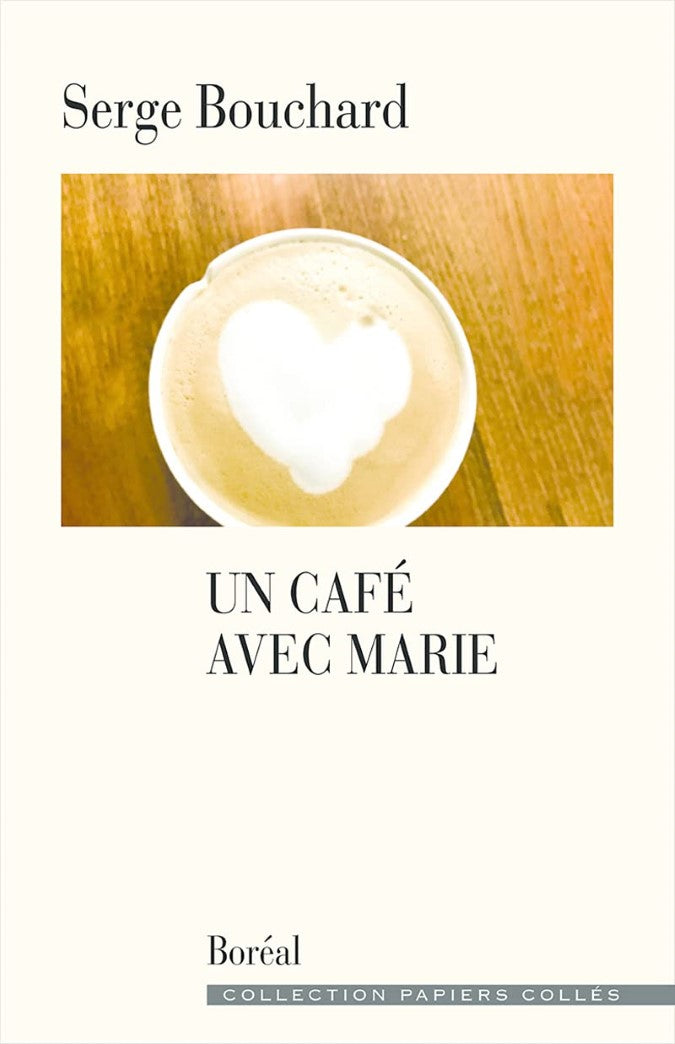 Livre Papiers-Collés : Un café avec Marie (Serge Bouchard) (Livre d'occasion) - ISBN 2764626592