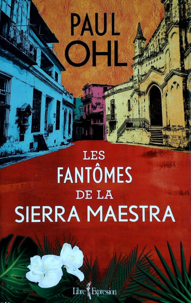 Livre Les fantômes de la Sierra Maestra (Paul Ohl) (Livre d'occasion) - ISBN 2764800851
