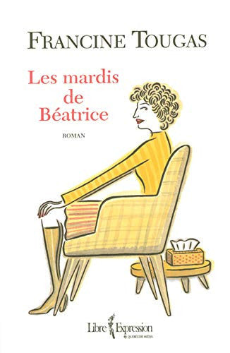 Livre Les mardis de béatrice (Francine Tougas) (Livre d'occasion) - ISBN 2764801378