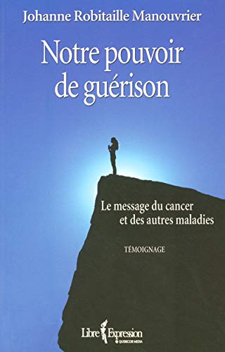Livre Notre pouvoir de guérison - Johanne Robitaille Manouvrier (Livre d'occasion) - ISBN 2764801777