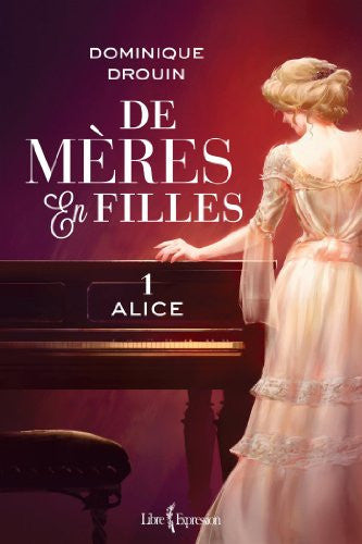 Livre De mères en filles # 1 : Alice (Dominique Drouin) (Livre d'occasion) - ISBN 276480833X