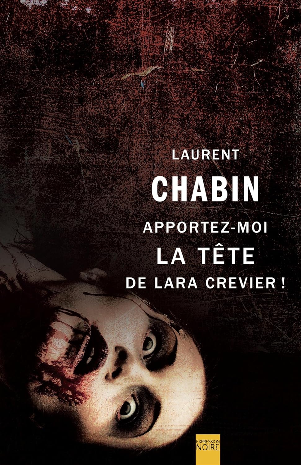 Livre Apportez-moi la tête de Lara Crevier! (Laurent Chabin) (Livre d'occasion) - ISBN 2764809883