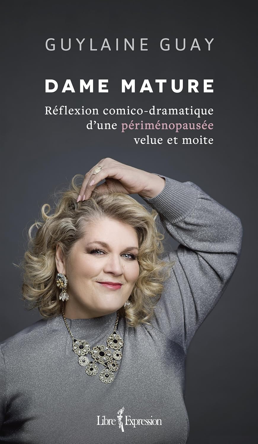 Livre Dame mature : Réflexion comico-dramatique d'une périménopause velue et moite - Guylaine Gua...