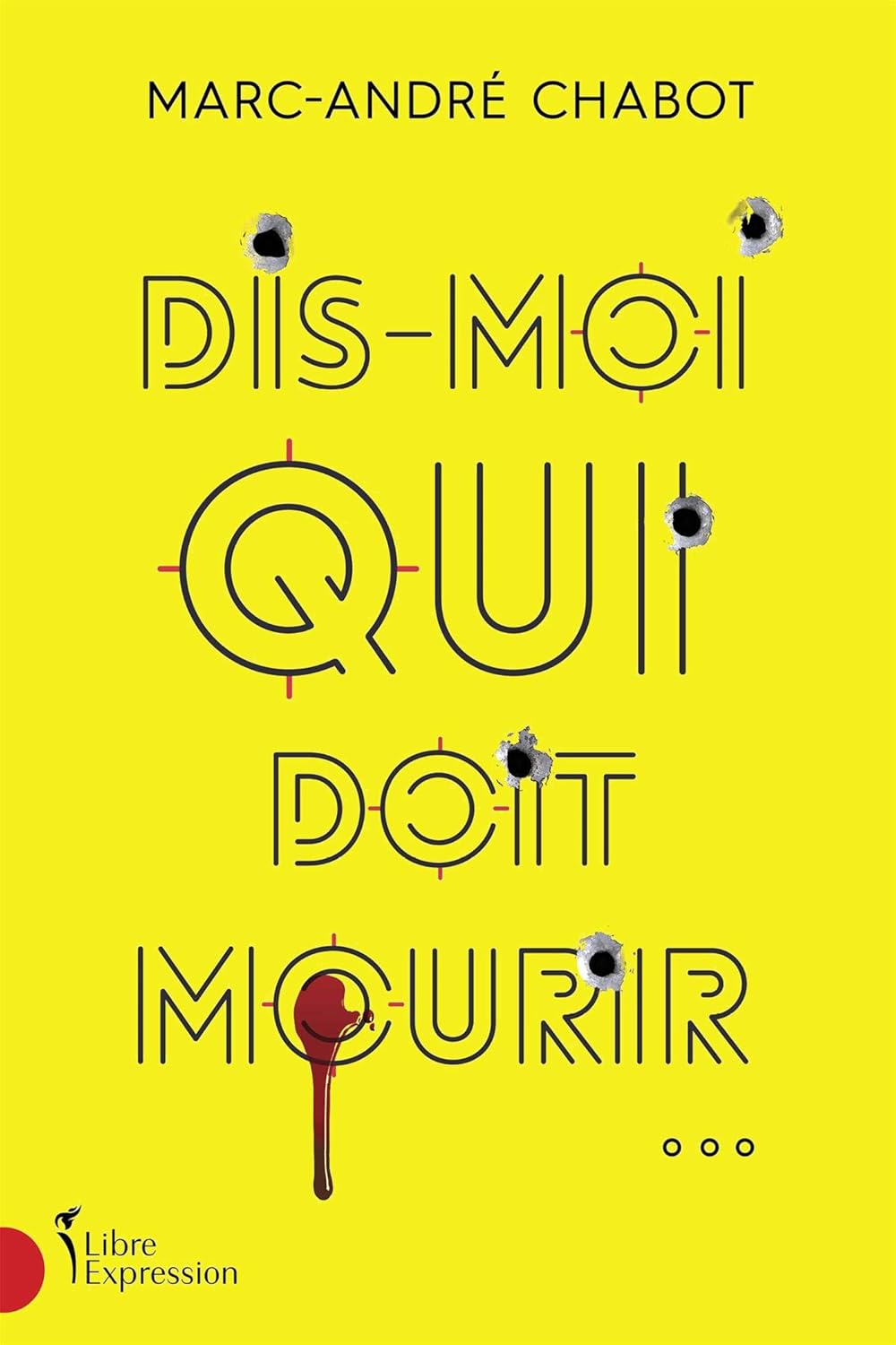 Livre Dis-moi qui doit mourir... - Marc-André Chabot (Livre d'occasion) - ISBN 2764812477