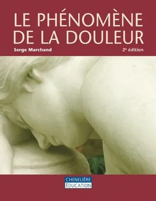Livre Le phénomène de la douleur (2e édition) - Serge Marchand (Livre d'occasion) - ISBN 2765012385