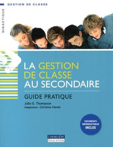 La gestion de la classe au secondaire : Guide pratique - Julia G. Thompson