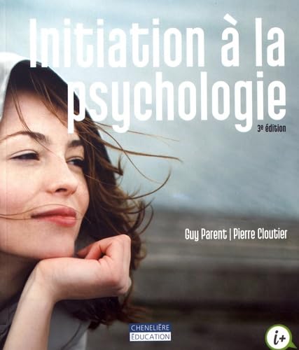 Livre Initiation à la psychologie (3e édition) - Guy Parent (Livre neuf)