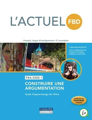 Livre L'Actuel FBD : Construire une argumentation - Caroline Paquette (Livre d'occasion)