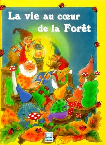 La vie au coeur de la forêt - Marie Duval