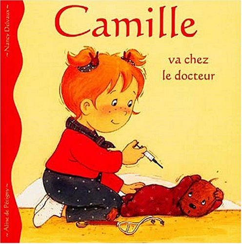 Livre Camille va chez le docteur (Aline De Pétigny / Nancy Delvaux) (Livre d'occasion) - ISBN...