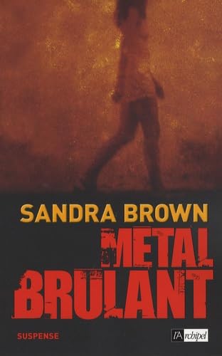 Livre Métal brûlant - Sandra Brown (Livre d'occasion) - ISBN 2809800103